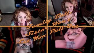 TheEleanorGee – Family Bull: step-Sister Won't Let You Pull Out